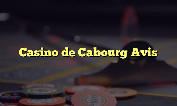 Casino de Cabourg Avis