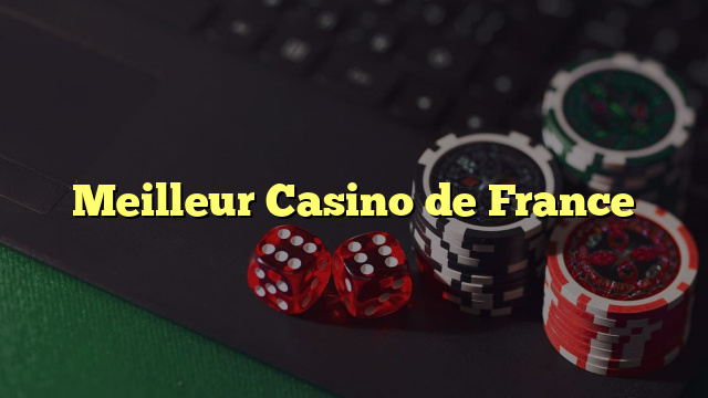 Meilleur Casino de France