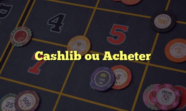 Cashlib ou Acheter