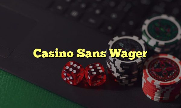 Casino Sans Wager