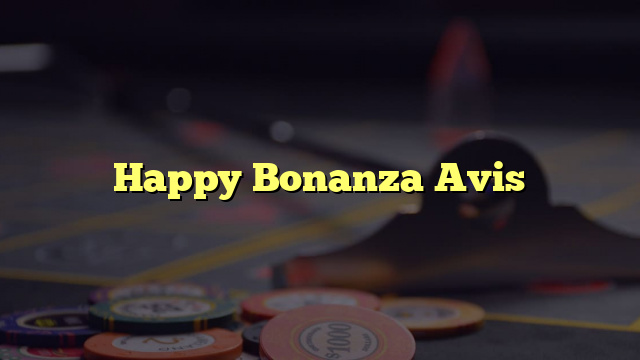 Happy Bonanza Avis