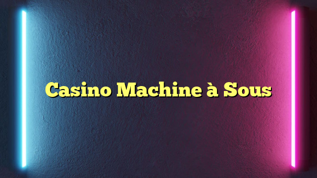 Casino Machine à Sous