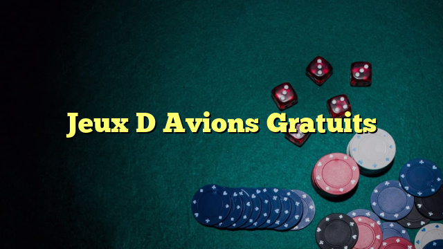 Jeux D Avions Gratuits