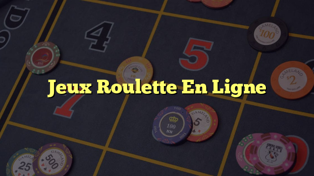 Jeux Roulette En Ligne