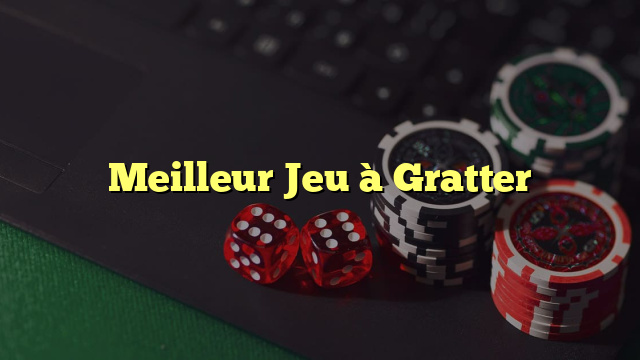 Meilleur Jeu à Gratter