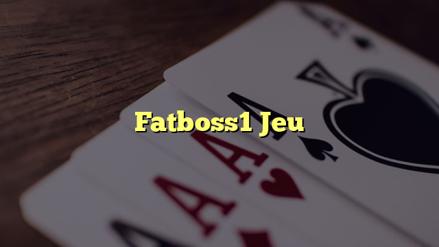 Fatboss1 Jeu