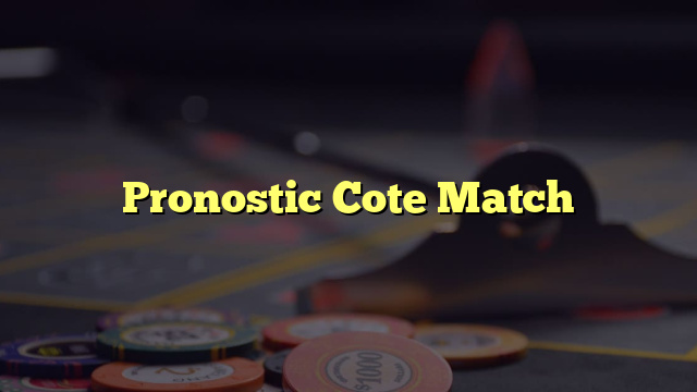 Pronostic Cote Match