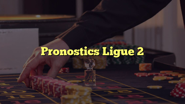 Pronostics Ligue 2