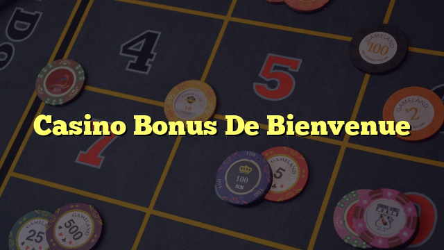 Casino Bonus De Bienvenue