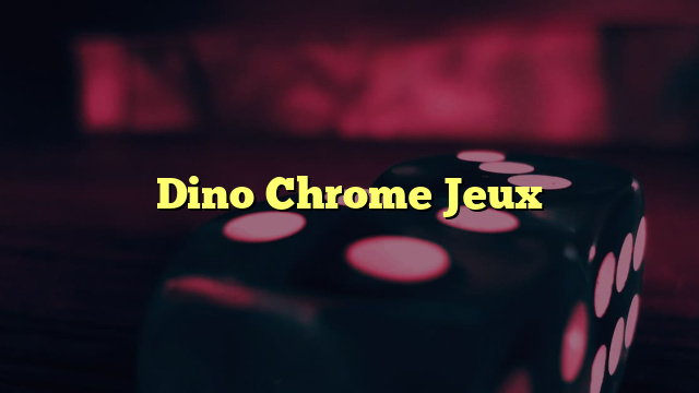 Dino Chrome Jeux