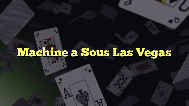 Machine a Sous Las Vegas