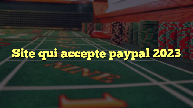 Site qui accepte paypal 2023