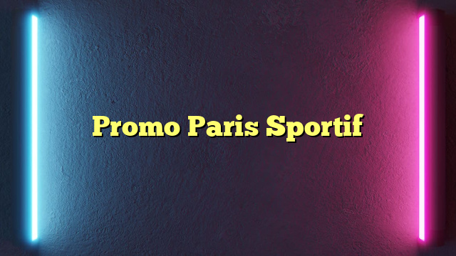 Promo Paris Sportif