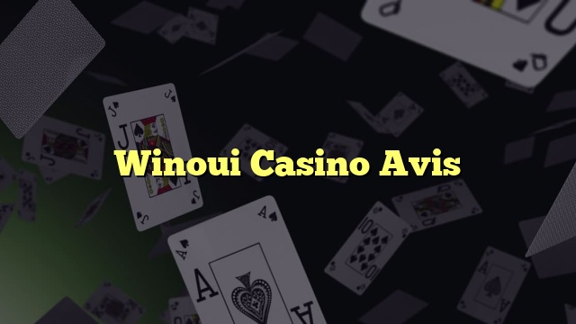 Winoui Casino Avis