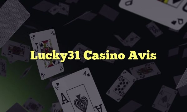 Lucky31 Casino Avis