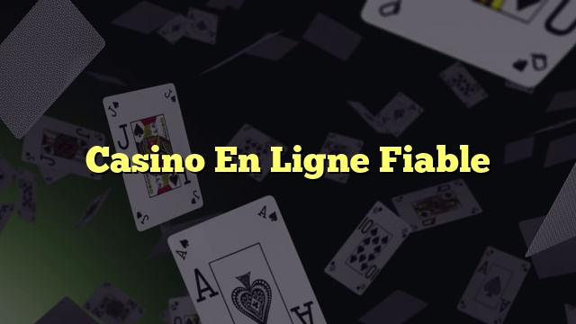 Casino En Ligne Fiable