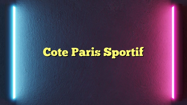 Cote Paris Sportif