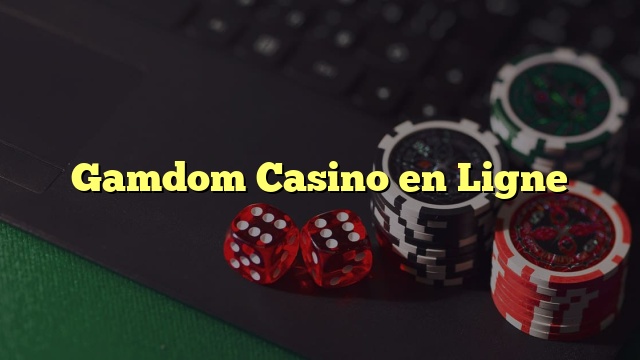 Gamdom Casino en Ligne